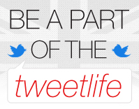 Be a Part of The Tweetlife - Follow us on Twitter